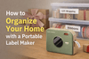 How to Organize Your Home with a Portable Label Maker - Phomemo